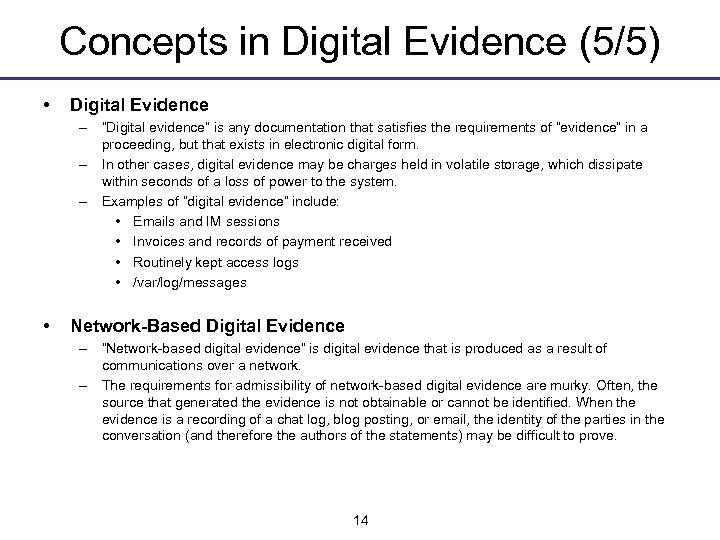 Concepts in Digital Evidence (5/5) • Digital Evidence – “Digital evidence” is any documentation