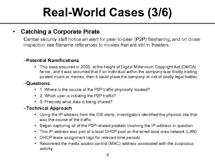 Real-World Cases (3/6) • Catching a Corporate Pirate Central security staff notice an alert