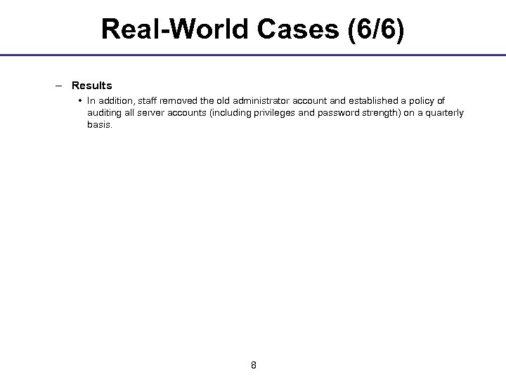 Real-World Cases (6/6) – Results • In addition, staff removed the old administrator account
