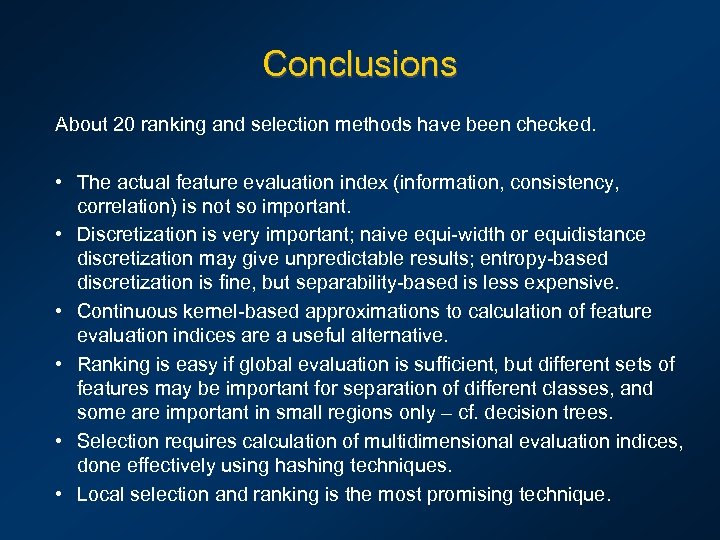 Conclusions About 20 ranking and selection methods have been checked. • The actual feature