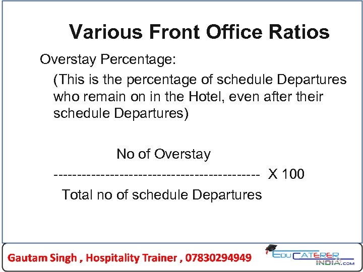 Various Front Office Ratios Overstay Percentage: (This is the percentage of schedule Departures who