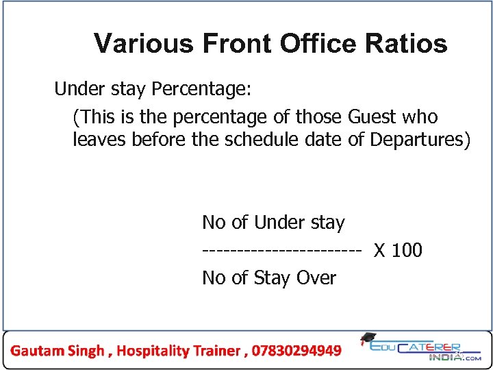 Various Front Office Ratios Under stay Percentage: (This is the percentage of those Guest