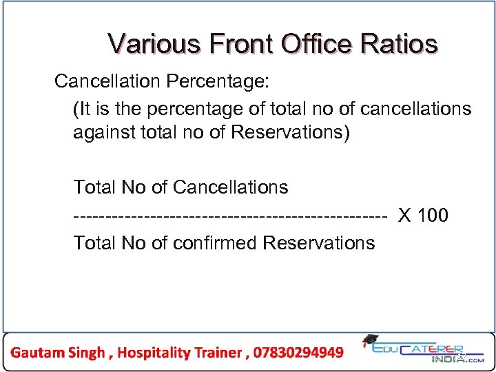 Various Front Office Ratios Cancellation Percentage: (It is the percentage of total no of