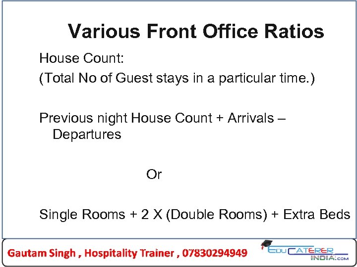 Various Front Office Ratios House Count: (Total No of Guest stays in a particular
