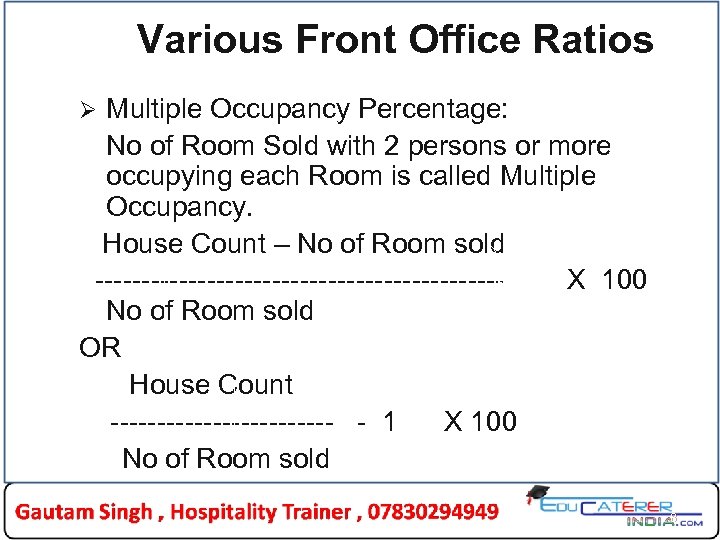 Various Front Office Ratios Multiple Occupancy Percentage: No of Room Sold with 2 persons