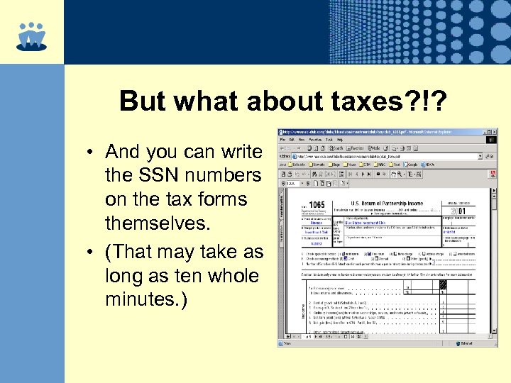 But what about taxes? !? • And you can write the SSN numbers on