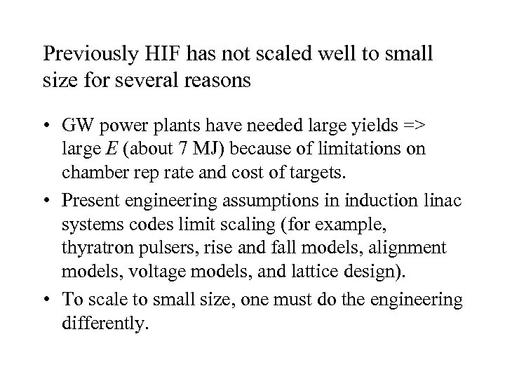 Previously HIF has not scaled well to small size for several reasons • GW