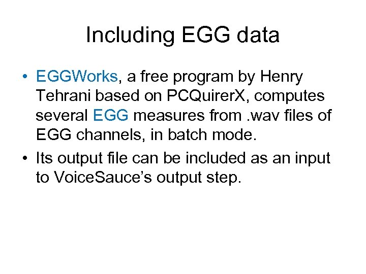 Including EGG data • EGGWorks, a free program by Henry Tehrani based on PCQuirer.