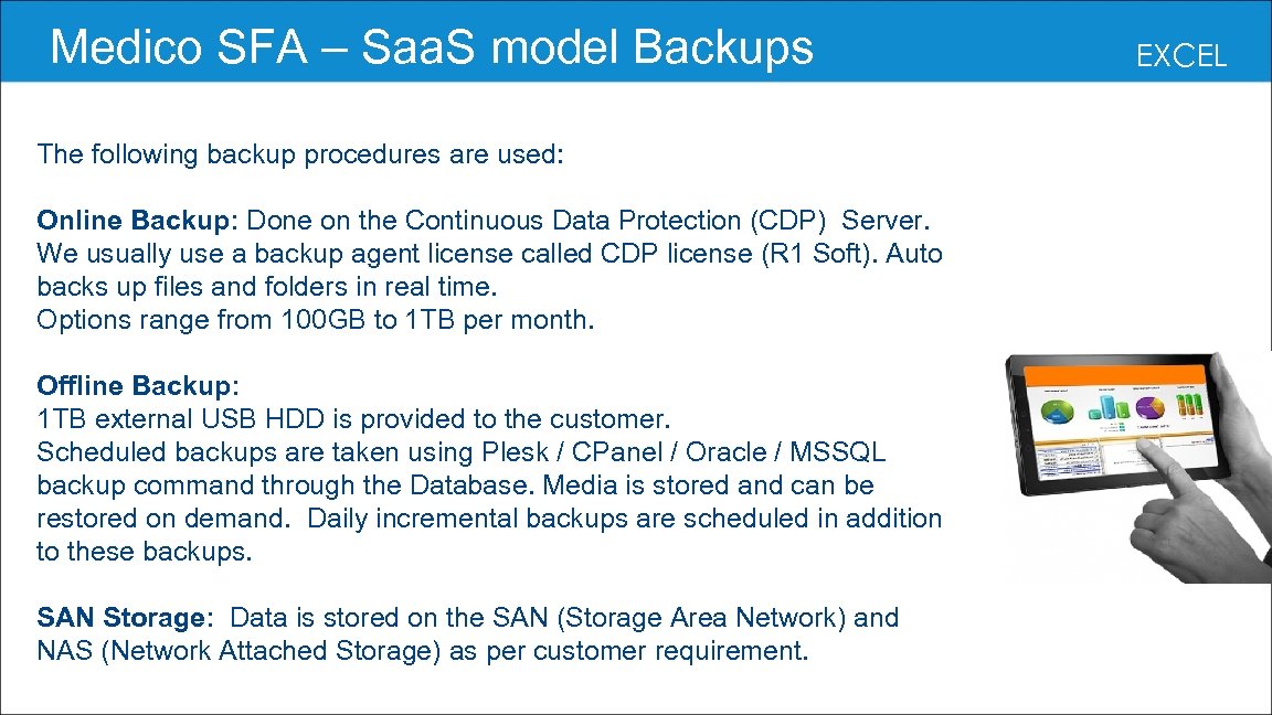  Medico SFA – Saa. S model Backups The following backup procedures are used: