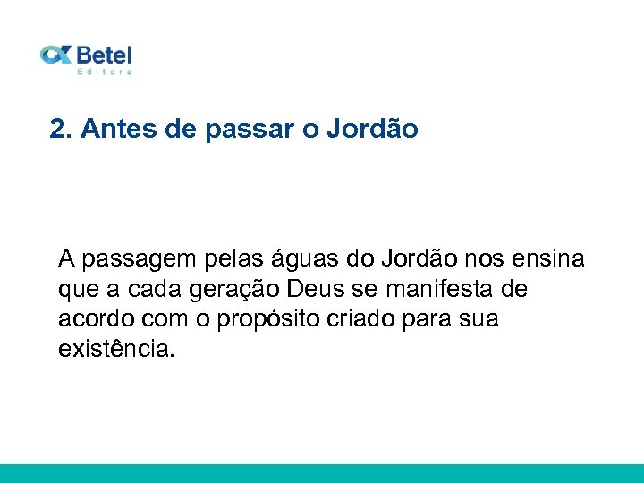 2. Antes de passar o Jordão A passagem pelas águas do Jordão nos ensina