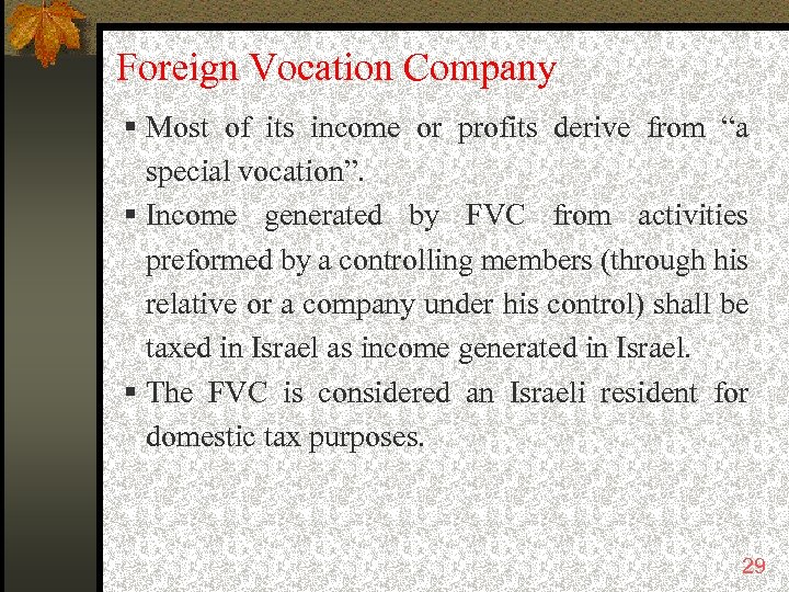 Foreign Vocation Company Most of its income or profits derive from “a special vocation”.