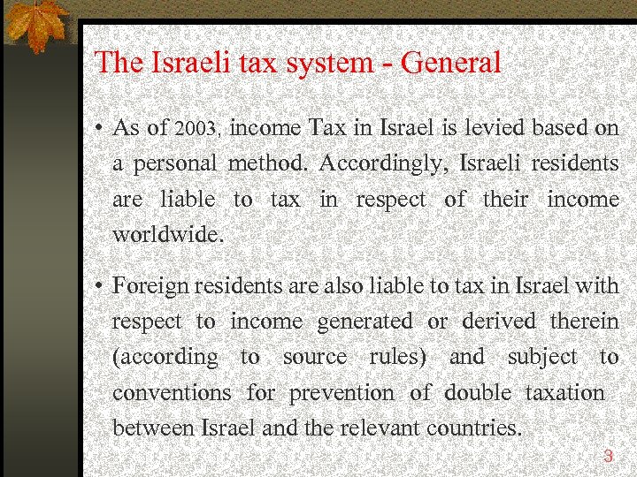 The Israeli tax system - General • As of 2003, income Tax in Israel