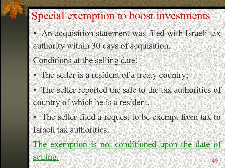 Special exemption to boost investments • An acquisition statement was filed with Israeli tax