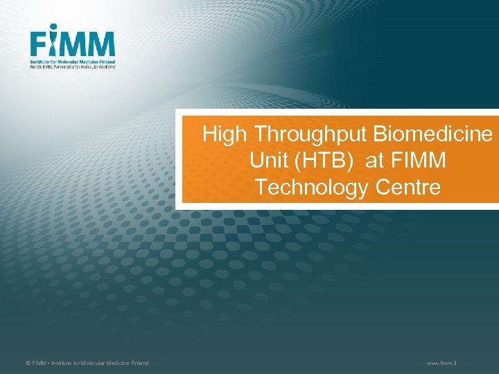High Throughput Biomedicine Unit (HTB) at FIMM Technology Centre © FIMM - Institiute for