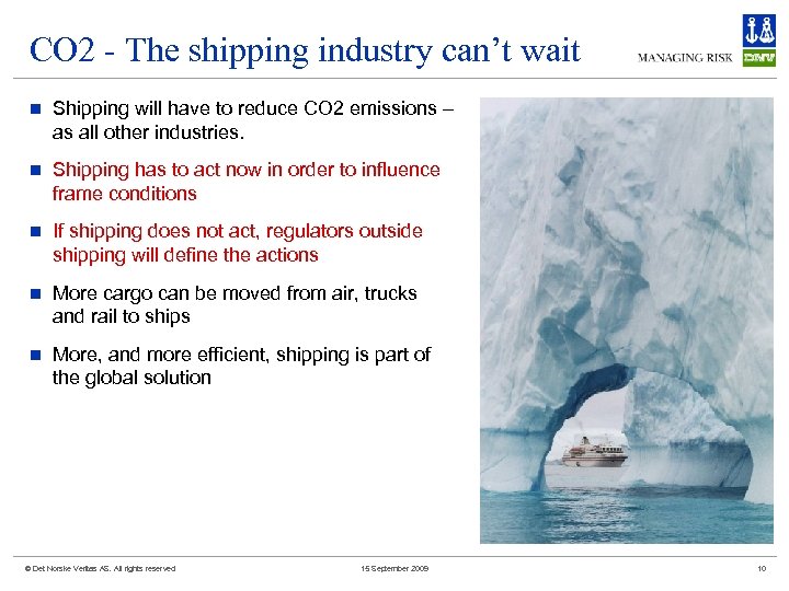 CO 2 - The shipping industry can’t wait n Shipping will have to reduce