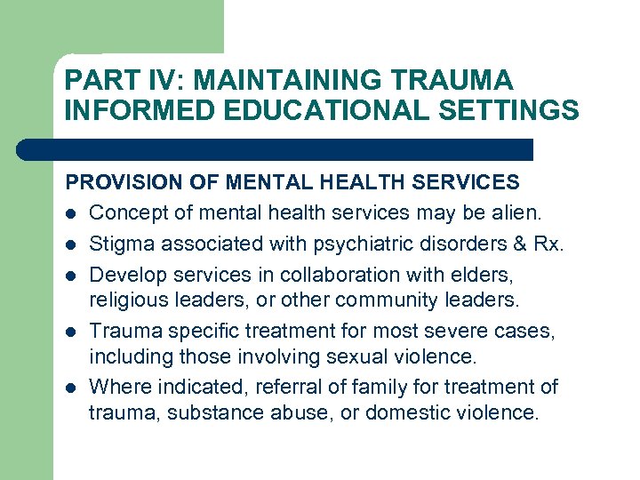 PART IV: MAINTAINING TRAUMA INFORMED EDUCATIONAL SETTINGS PROVISION OF MENTAL HEALTH SERVICES l Concept