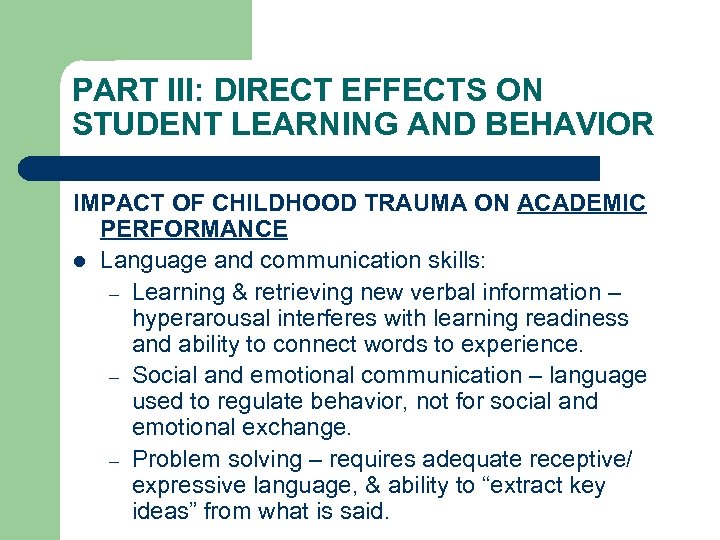 PART III: DIRECT EFFECTS ON STUDENT LEARNING AND BEHAVIOR IMPACT OF CHILDHOOD TRAUMA ON