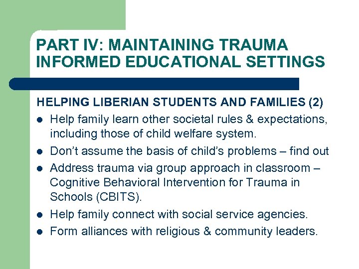 PART IV: MAINTAINING TRAUMA INFORMED EDUCATIONAL SETTINGS HELPING LIBERIAN STUDENTS AND FAMILIES (2) l