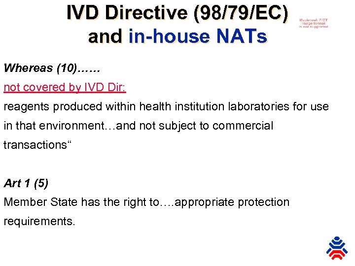 IVD Directive (98/79/EC) and in-house NATs Whereas (10)…… not covered by IVD Dir: reagents