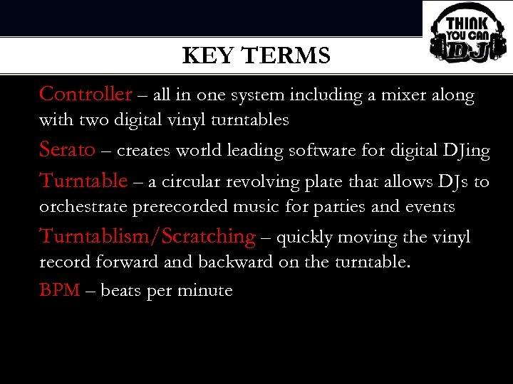 KEY TERMS Controller – all in one system including a mixer along with two