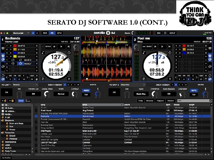 SERATO DJ SOFTWARE 1. 0 (CONT. ) 