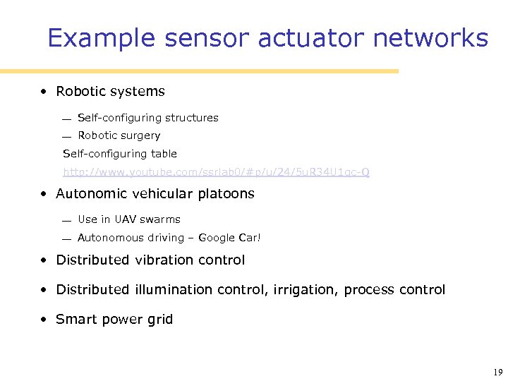 Example sensor actuator networks • Robotic systems Self-configuring structures Robotic surgery Self-configuring table http: