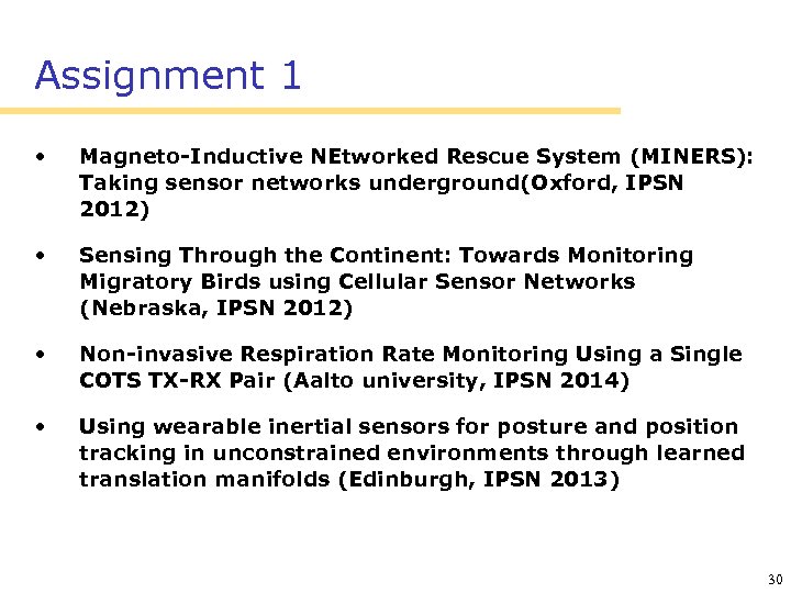 Assignment 1 • Magneto-Inductive NEtworked Rescue System (MINERS): Taking sensor networks underground(Oxford, IPSN 2012)