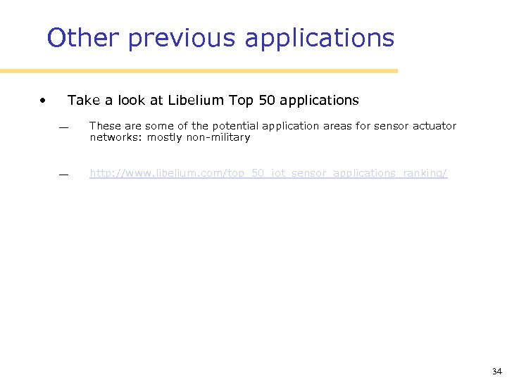 Other previous applications • Take a look at Libelium Top 50 applications These are