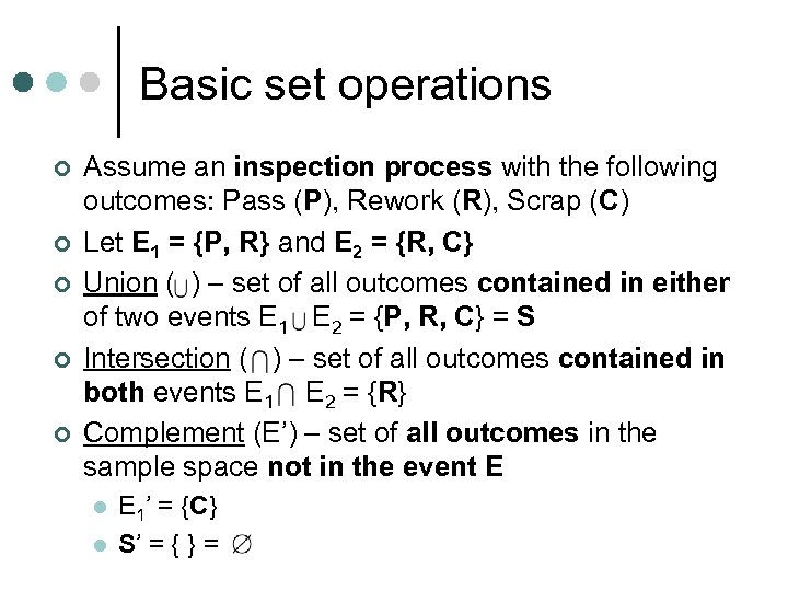 Basic set operations ¢ ¢ ¢ Assume an inspection process with the following outcomes: