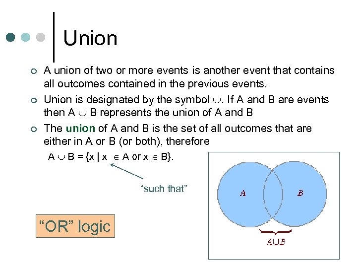 Union ¢ ¢ ¢ A union of two or more events is another event