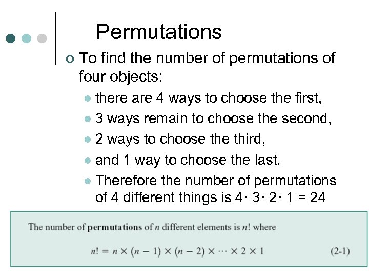 Permutations ¢ To find the number of permutations of four objects: there are 4