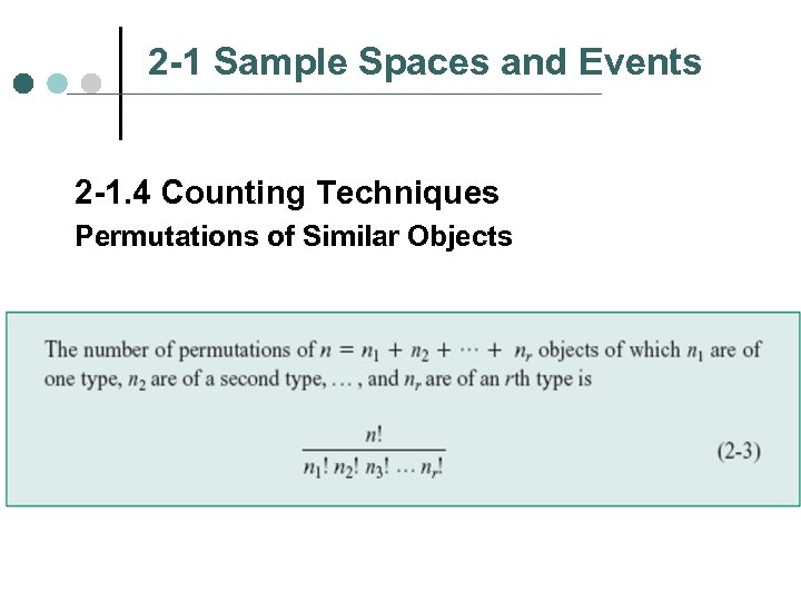 2 -1 Sample Spaces and Events 2 -1. 4 Counting Techniques Permutations of Similar