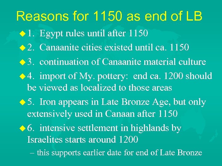 Reasons for 1150 as end of LB 1. Egypt rules until after 1150 2.