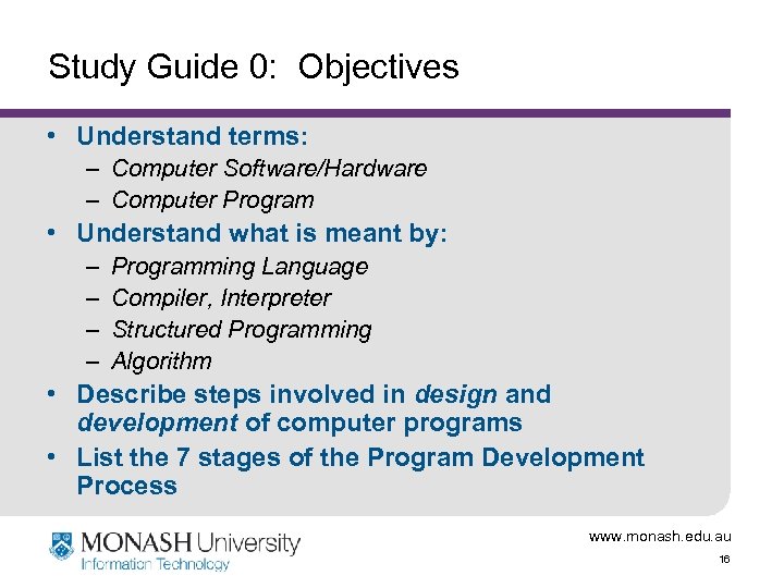 Study Guide 0: Objectives • Understand terms: – Computer Software/Hardware – Computer Program •