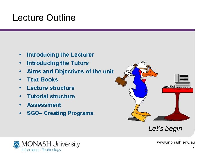 Lecture Outline • • Introducing the Lecturer Introducing the Tutors Aims and Objectives of