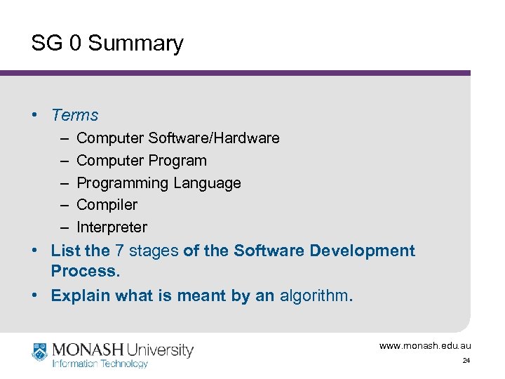 SG 0 Summary • Terms – – – Computer Software/Hardware Computer Programming Language Compiler