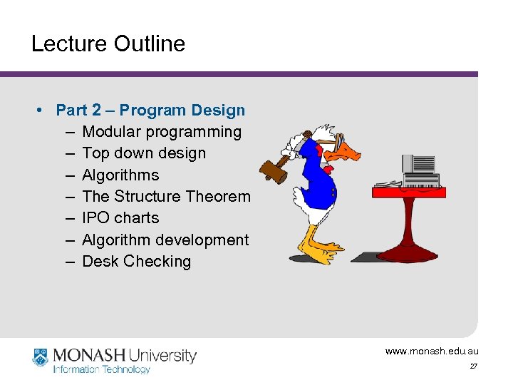 Lecture Outline • Part 2 – Program Design – Modular programming – Top down