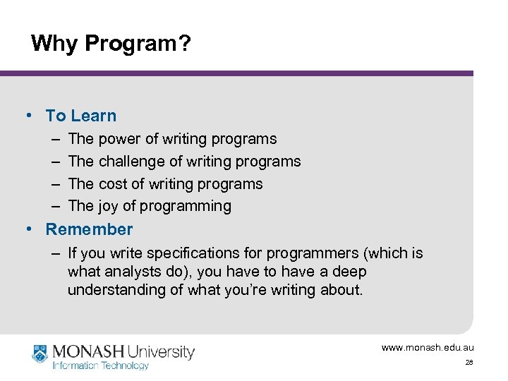 Why Program? • To Learn – – The power of writing programs The challenge