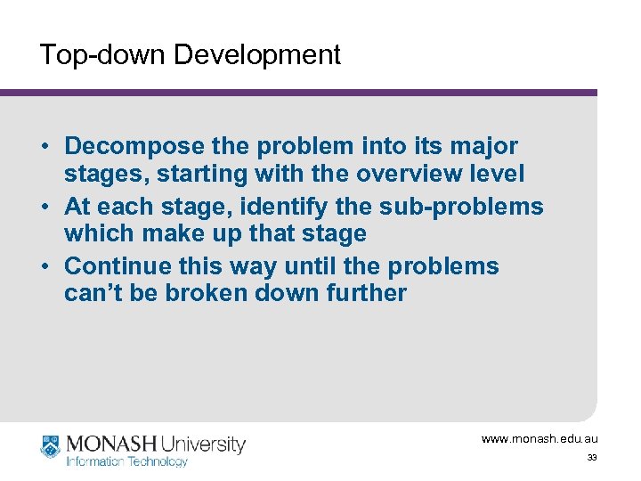 Top-down Development • Decompose the problem into its major stages, starting with the overview