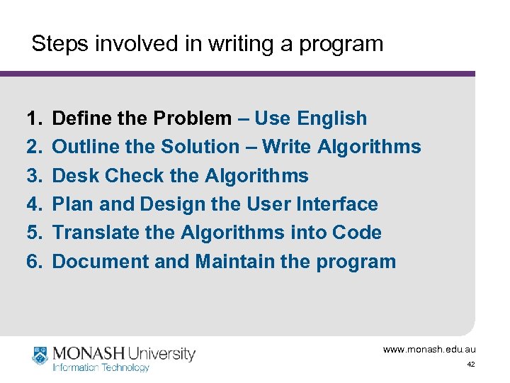 Steps involved in writing a program 1. 2. 3. 4. 5. 6. Define the