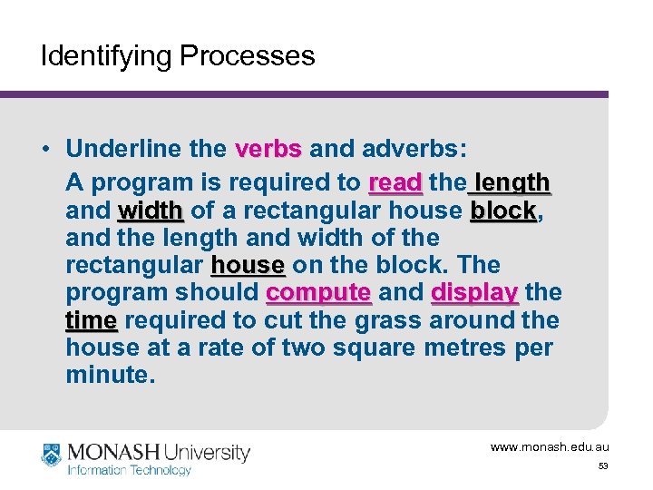Identifying Processes • Underline the verbs and adverbs: A program is required to read