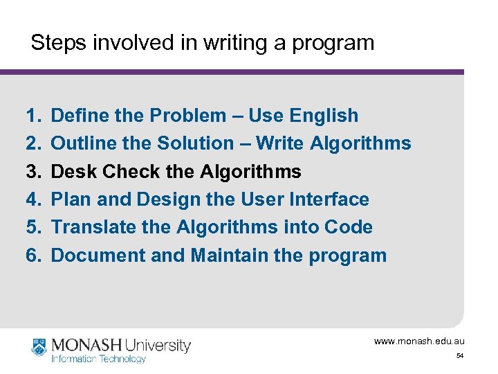 Steps involved in writing a program 1. 2. 3. 4. 5. 6. Define the