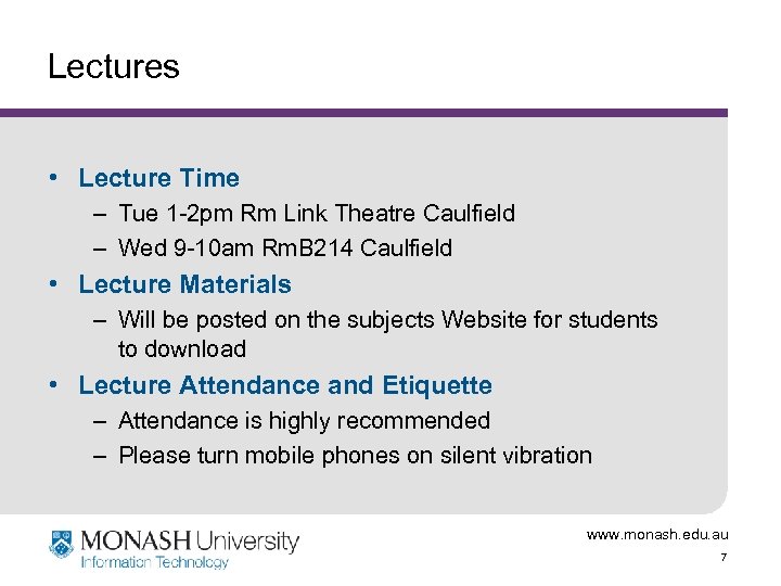 Lectures • Lecture Time – Tue 1 -2 pm Rm Link Theatre Caulfield –