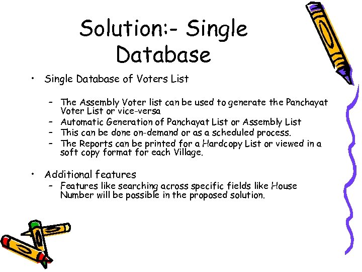 Solution: - Single Database • Single Database of Voters List – The Assembly Voter