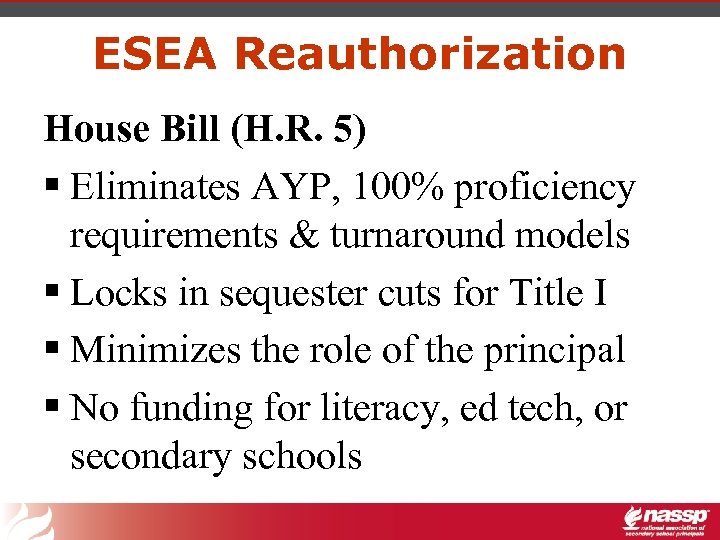 ESEA Reauthorization House Bill (H. R. 5) § Eliminates AYP, 100% proficiency requirements &