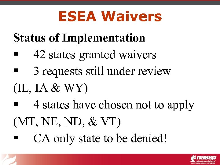 ESEA Waivers Status of Implementation § 42 states granted waivers § 3 requests still