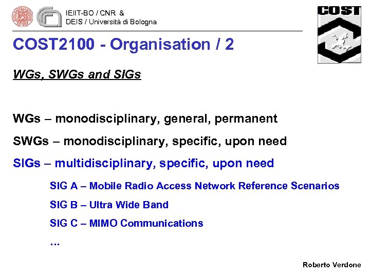 IEIIT-BO / CNR & DEIS / Università di Bologna COST 2100 - Organisation /