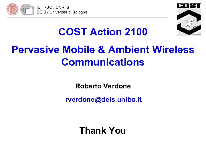 IEIIT-BO / CNR & DEIS / Università di Bologna COST Action 2100 Pervasive Mobile