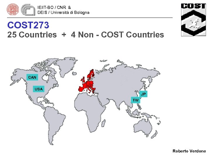 IEIIT-BO / CNR & DEIS / Università di Bologna COST 273 25 Countries +