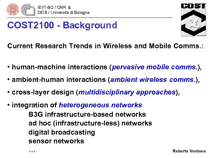 IEIIT-BO / CNR & DEIS / Università di Bologna COST 2100 - Background Current